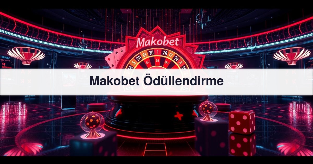 Makobet Ödüllendirme